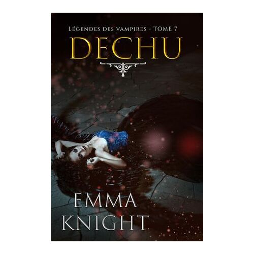 Déchu (Tome 7 Des Légendes Des Vampires)