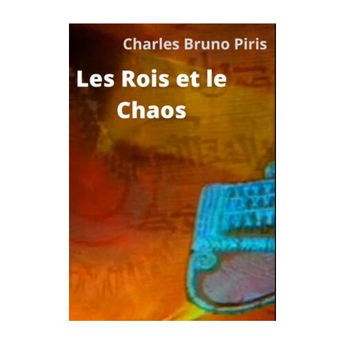 Les Rois Et Le Chaos