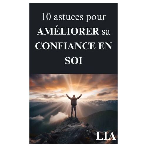 10 Astuces Pour Amã©Liorer Sa Confiance En Soi
