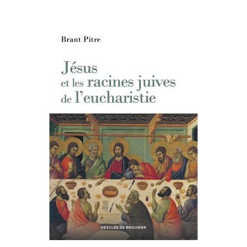 Jésus Et Les Racines Juives De L'eucharistie
