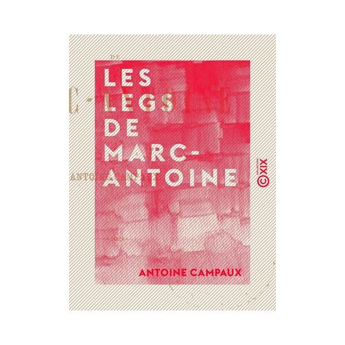 Les Legs De Marc-Antoine