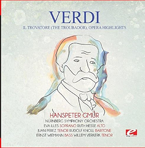Il Trovatore (The Troubador), Opera Highlights (Digitally Remastered)