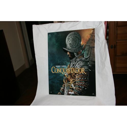 Plaque Emaillee Dufaux/Xavier Conquistador 300 X 400 Mm. En Tres Tres Bon Etat Comme Neuf Tirage Hors-Commerce Pour Les Éditions Glenat