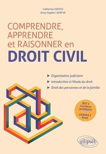 Comprendre, Apprendre Et Raisonner En Droit Civil But 1 Carrières Juridiques Et Licence 1 Droit - Organisation Judiciaire, Introduction À L'étude Du Droit, Droit Des Personnes Et De La...
