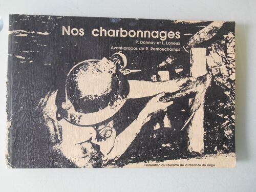 Nos Charbonnages Par P.Donnay Et L.Loneux