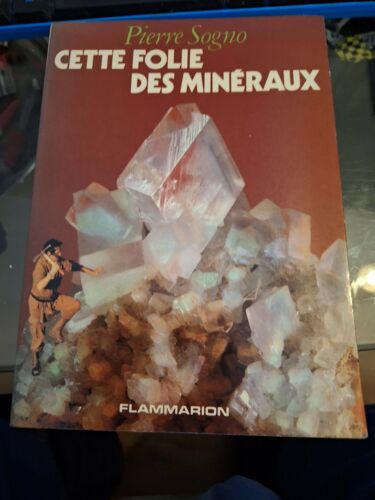 [Édition Originale 1978] Cette Folie Des Minéraux - Pierre Sogno