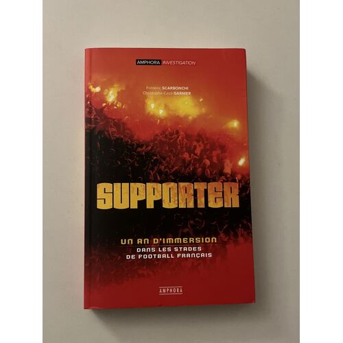 Supporter - Un An D’Immersion Dans Les Stades De Football Français