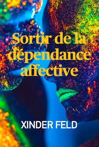 Sortir De La Dépendance Affective