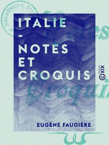 Italie - Notes Et Croquis