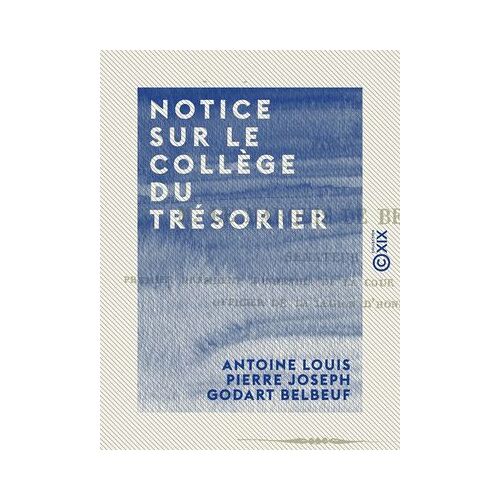 Notice Sur Le Collège Du Trésorier