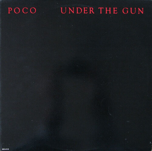 Poco - Under The Gun ( Original Usa 1980 )