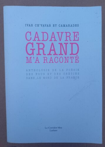 Ivar Ch’Vavar, Cadavre Grand M’A Raconté