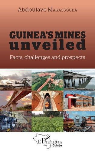 Guinea's Mines Unveiled - Facts, Challenges And Prospects