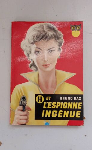 H, Et L'Espionne Ingénue. Bruno Bax. La Chouette Numéro 10