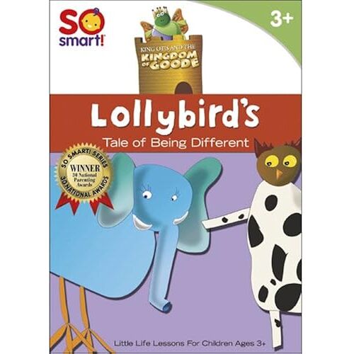 So Smart! King Otis And The Kingdom Of Goode: Lollybird's A Tale Of Being Different