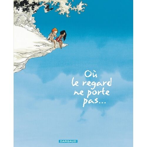 Où Le Regard Ne Porte Pas - Tome 1