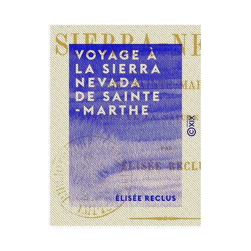 Voyage À La Sierra Nevada De Sainte-Marthe