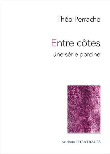 Entre Côtes - Une Série Porcine