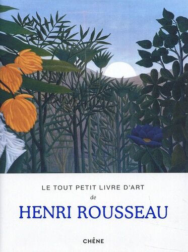 Le Tout Petit Livre D'art De Henri Rousseau