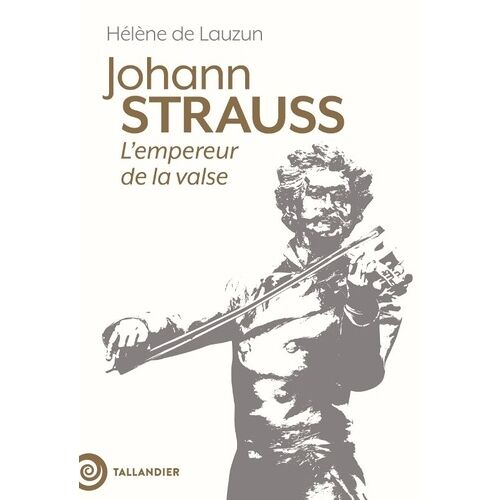 Johann Strauss - L'empereur De La Valse