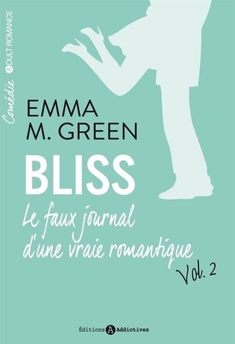 Bliss, Le Faux Journal D'une Vraie Romantique - Tome 2