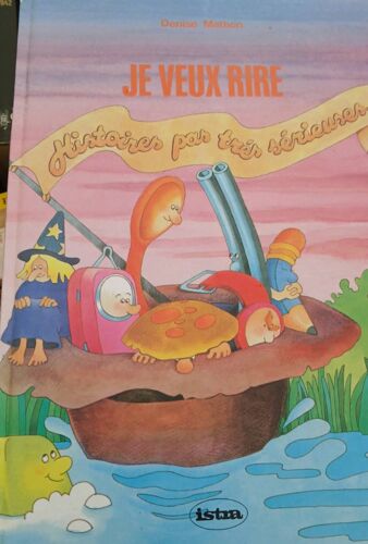 Je Veux Rire Histoire Pas Très Sérieuse