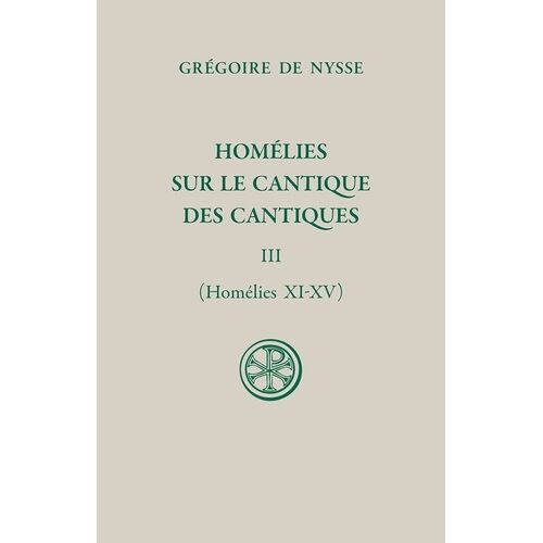 Homélies Sur Le Cantique Des Cantiques - Tome Iii (Homélies Xi-Xv)