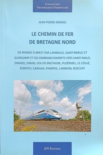 Le Chemin De Fer De Bretagne Nord - Jean-Pierre Nennig