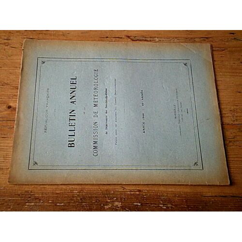 Bulletin Annuel De La Commission De Météorologie Du Département Des Bouches Du Rhône - Année 1946 (65e Année)