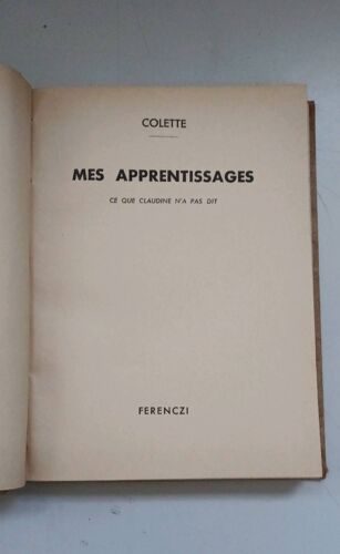 Colette. Mes Apprentissages. Ferenczi 1936