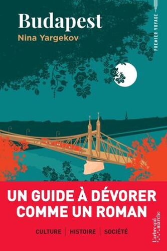 Budapest - Un Guide À Dévorer Comme Un Roman