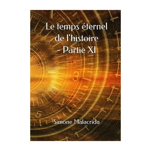 Le Temps Éternel De L'histoire - Partie Xi