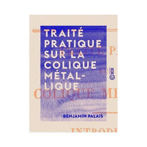 Traité Pratique Sur La Colique Métallique