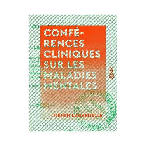 Conférences Cliniques Sur Les Maladies Mentales