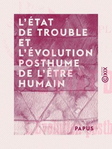 L'état De Trouble Et L'évolution Posthume De L'être Humain