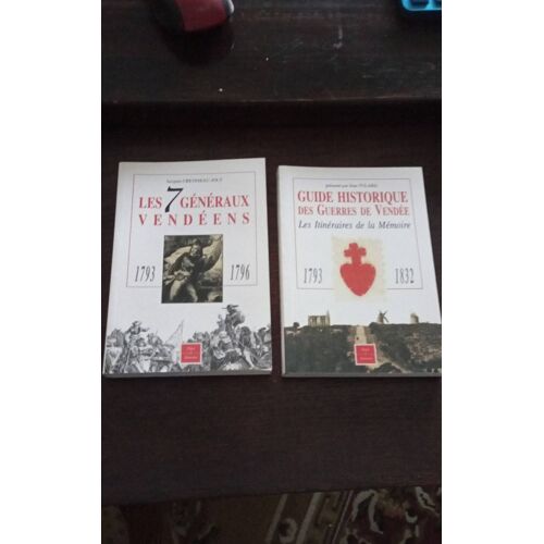 Guide Historique Des Guerres De Vendée Et Les 7 Généraux Vendéens. Éditions Pays Et Terroirs.