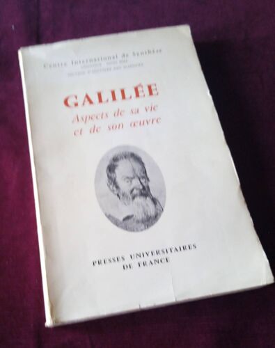 Galilée , Aspects De Sa Vie Et De Son Oeuvre , Centre International De Synthèse , Presses Universitaires De France 1968 , Histoire Des Sciences , Astronomie