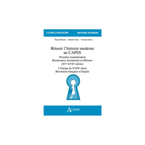 Livre Atlande Réussir L'histoire Moderne Au Capes - Clefs Concours, Grand Format 456 Pages