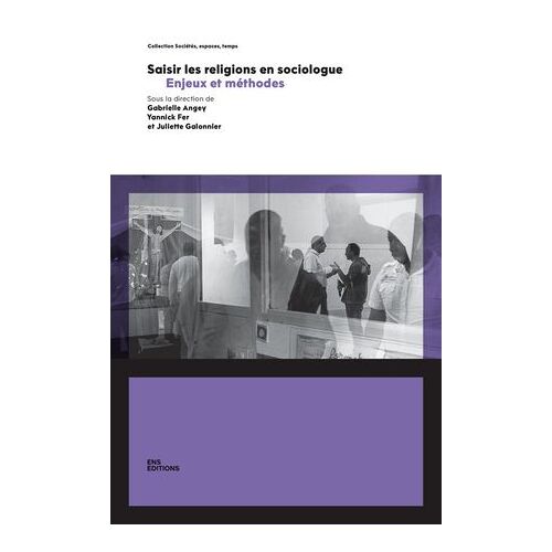 Saisir Les Religions En Sociologue