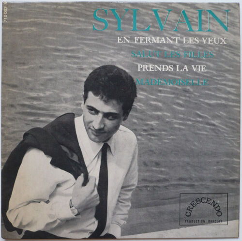 45t Vinyle Ep Rare Sylvain / En Fermant Les Yeux , Salut Les Filles , Prends La Vie , Mademoiselle