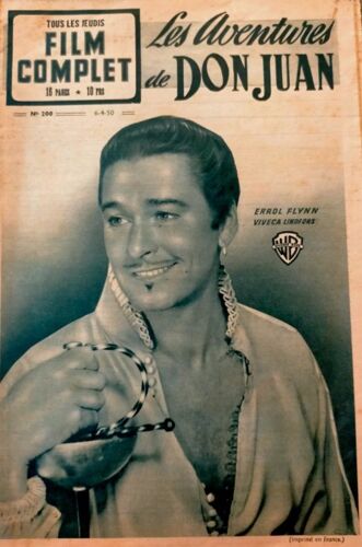 Le Film Complet N° 200 _ 6 Avril 1950 _ Errol Flynn, Viveca Lindfors Dans "Les Aventures De Don Juan" ; Film De Vincent Sherman, D'Après Le Roman De Herbert Dalmas ; Production Warner Bros