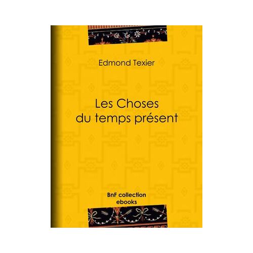 Les Choses Du Temps Présent