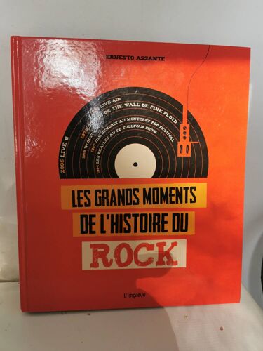 Les Grands Moments De L'Histoire Du Rock. Ernesto Assante. L'Imprévu