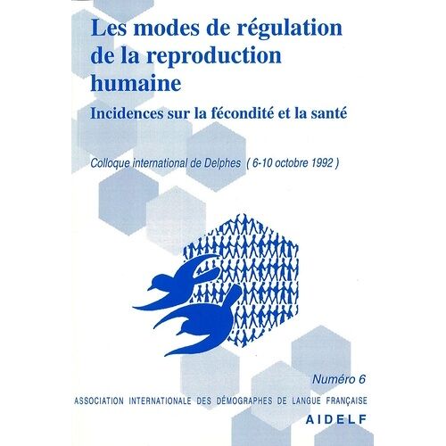 Les Modes De Régulation De La Reproduction Humaine - Incidences Sur La Fécondité Et La Santé