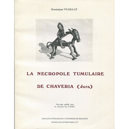 La Nécropole Tumulaire De Chaveria (Jura)