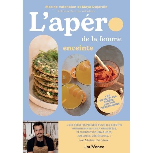 L'apéro De La Femme Enceinte - + De 50 Recettes Créées Par Une Diététicienne