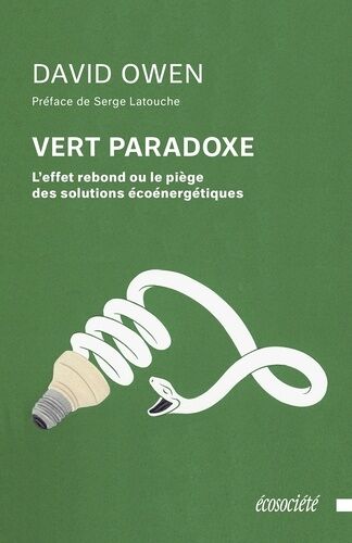 Vert Paradoxe - L'effet Rebond Ou Le Piège Des Solutions Écoénergétiques