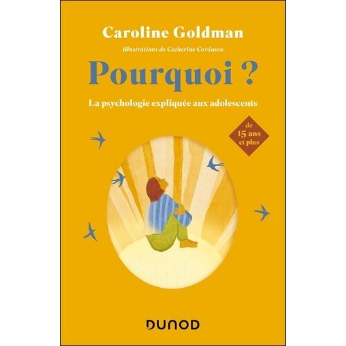 Pourquoi ? La Psychologie Expliquée Aux Adolescents De 15 Ans Et Plus