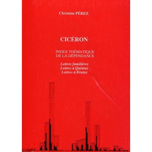 Index Thématique Des Références À L'esclavage Et À La Dépendance - Tome 3, Cicéron