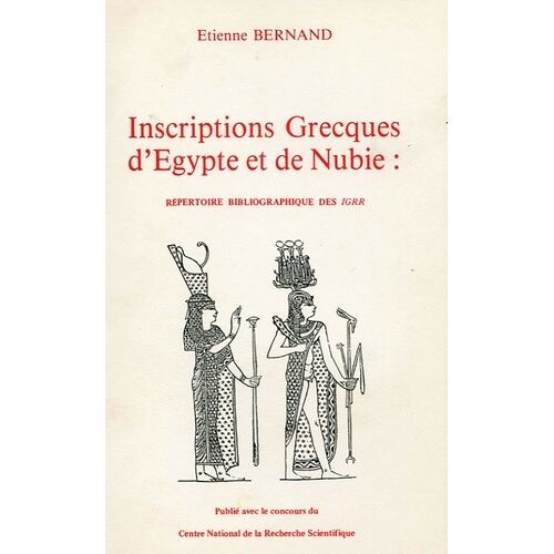 Inscriptions Grecques D'egypte Et De Nubie - Répertoire Bibliographique Des Igrr